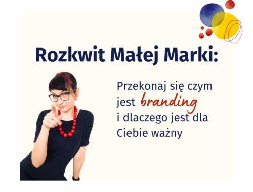 Rozkwit małej marki: Przekonaj się czym jest branding i dlaczego jest dla Ciebie waży