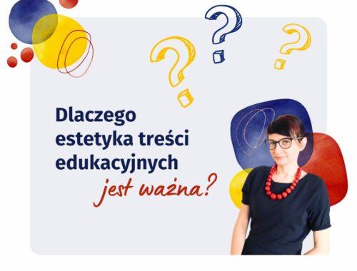 Dlaczego estetyka treści edukacyjnych jest ważna