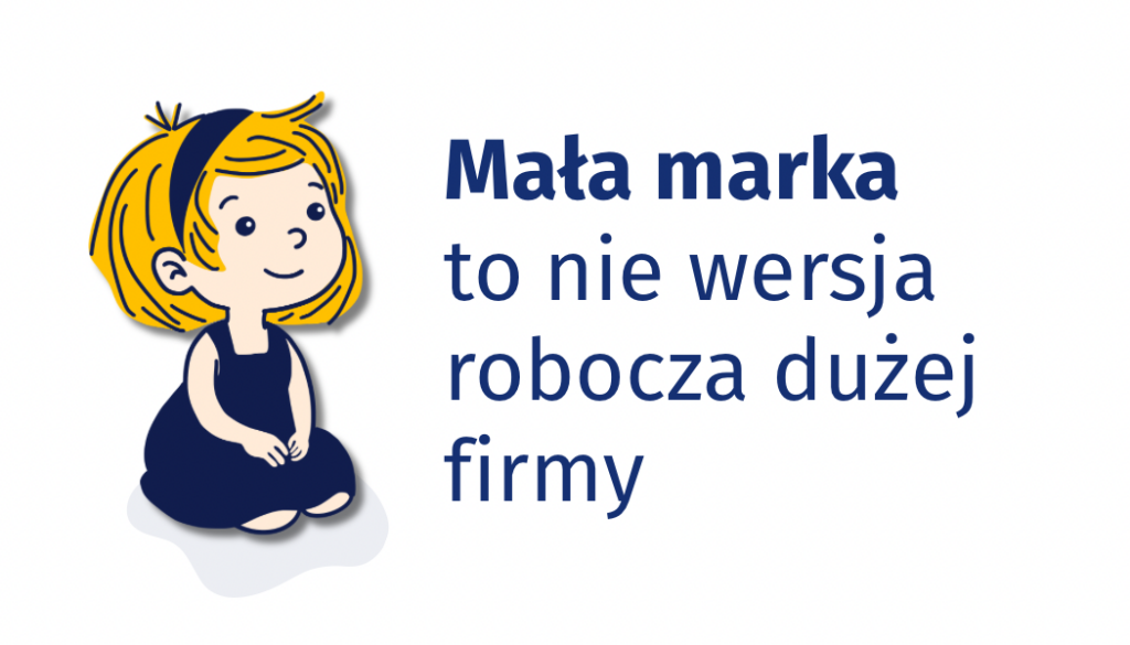 Mała marka to nie wersja robocza dużej firmy