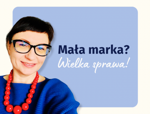 Grafika ze zdjęciem Joanny Rzońcą i tekstem: Mała marka? Wielka sprawa!